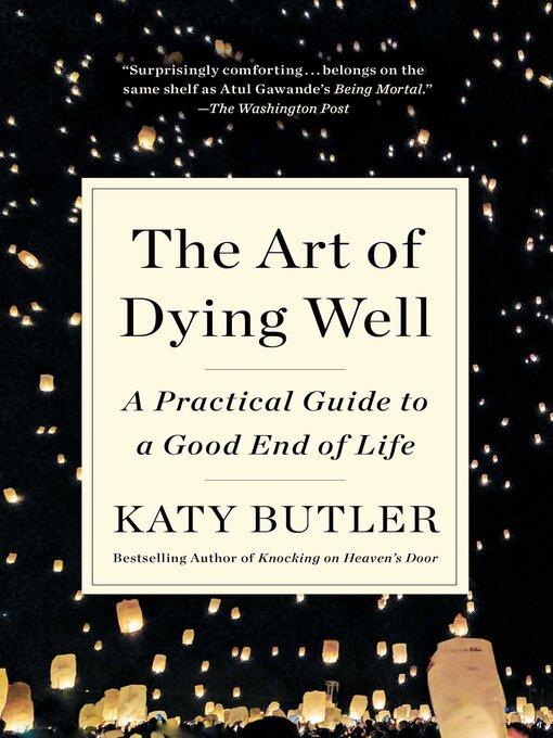 Title details for The Art of Dying Well by Katy Butler - Wait list